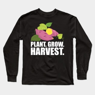 Sweet Potato farmer - Plant Grow Harvest w Long Sleeve T-Shirt